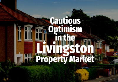Cautious Optimism in the Livingston Property Market